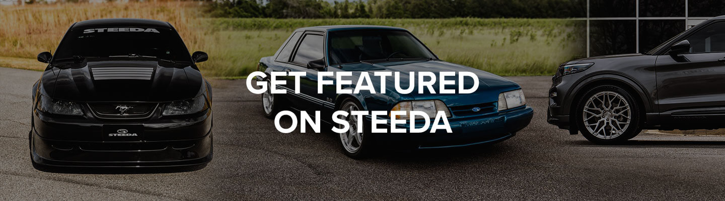 Get Featured At Steeda